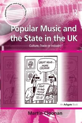 Popular Music and the State in the UK By Martin Cloonan 9781138246546