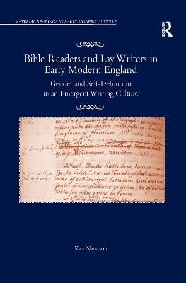 Bible Readers and Lay Writers in Early Modern England By Kate Narveson