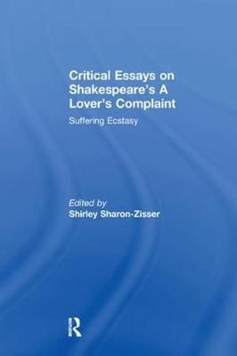 Critical Essays on Shakespeare's A Lover's Complaint 9781138249264