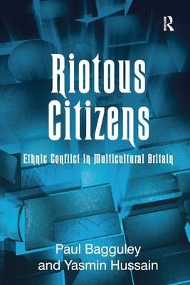 Riotous Citizens By Paul Bagguley, Yasmin Hussain 9781138250017