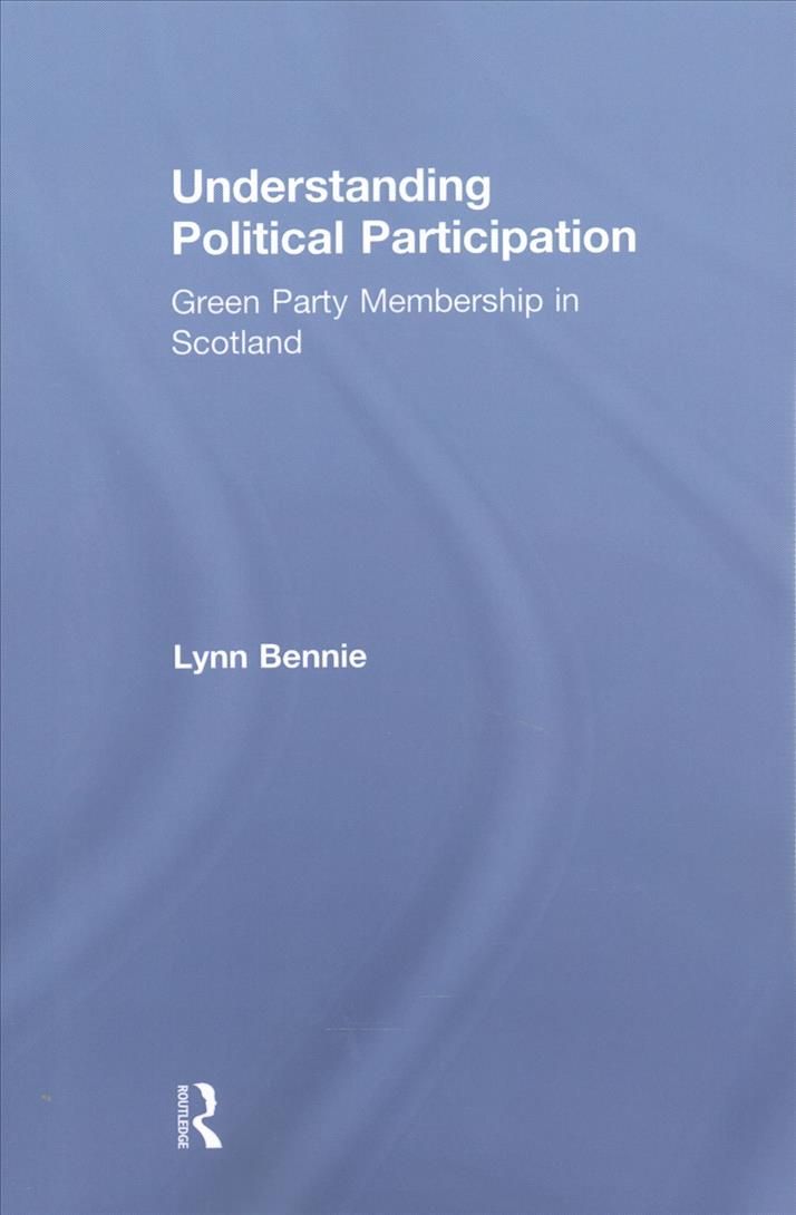 Understanding Political Participation By Lynn G. Bennie 9781138258181