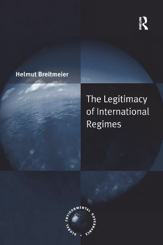 The Legitimacy of International Regimes By Helmut Breitmeier
