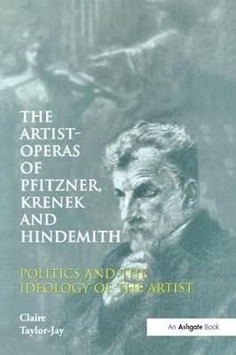 The Artist-Operas of Pfitzner, Krenek and Hindemith 9781138263574