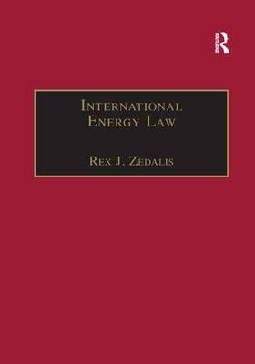 International Energy Law By Rex J. Zedalis 9781138264014 (Paperback)