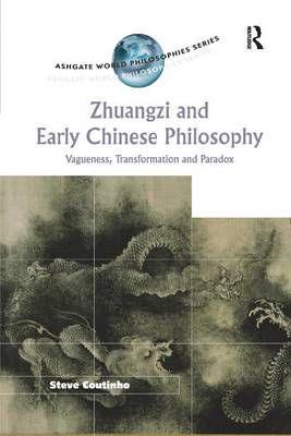 Zhuangzi and Early Chinese Philosophy By Steve Coutinho 9781138266391