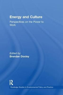 Energy and Culture By Brendan Maurice Dooley (editor) 9781138266865