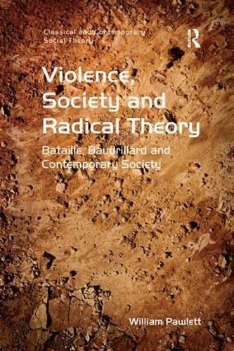 Violence, Society and Radical Theory By William Pawlett 9781138267145