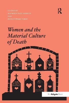 Women and the Material Culture of Death By Goggin, Maureen Daly