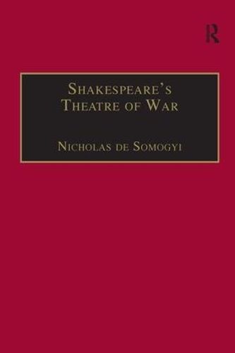 Shakespeare's Theatre of War By Nick De Somogyi 9781138272040