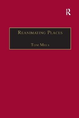 Reanimating Places By Tom Mels (editor) 9781138275331 (Paperback)