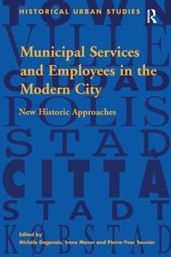 Municipal Services and Employees in the Modern City 9781138275843