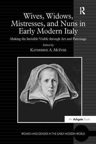 Wives, Widows, Mistresses, and Nuns in Early Modern Italy (Paperback)