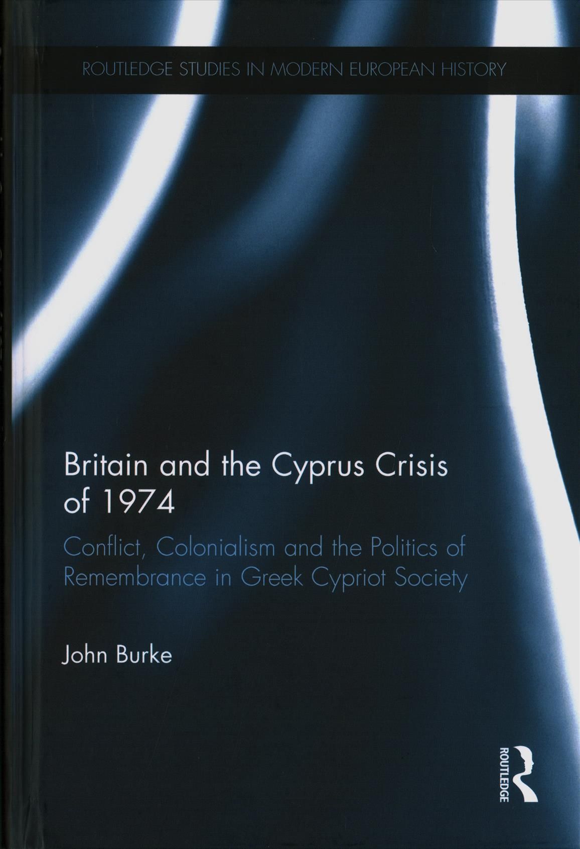 Britain and the Cyprus Crisis of 1974 By John Burke 9781138280083