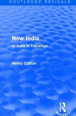 New India (1909) By Henry Cotton 9781138282155 (Hardback)