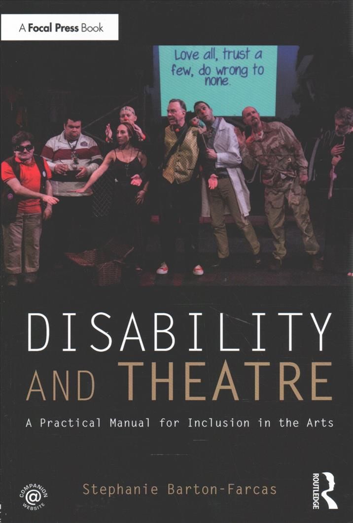 Disability and Theatre: A Practical Manual for Inclusion in the Arts