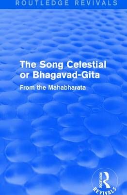 The Song Celestial or Bhagavad-Gita By Arnold, Edwin 9781138289673