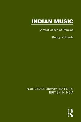 Indian Music By Peggy Holroyde 9781138290792 (Hardback)