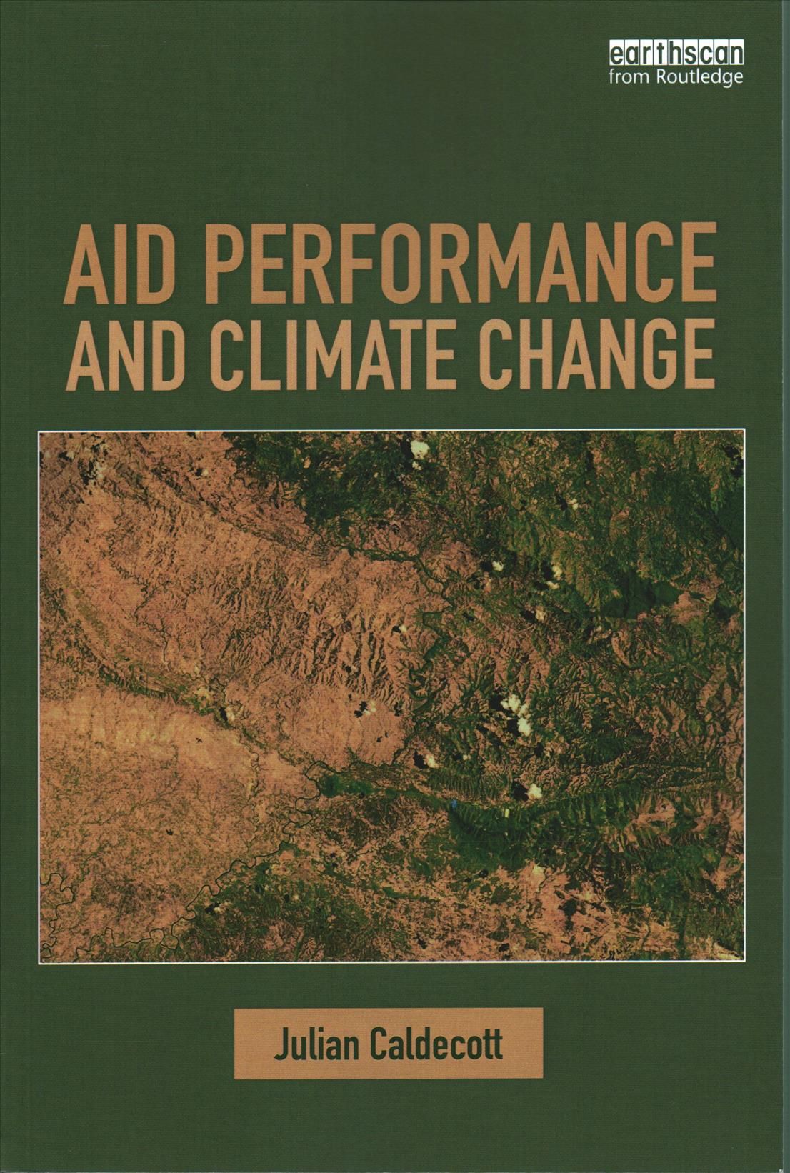 Aid Performance and Climate Change By Julian Oliver Caldecott