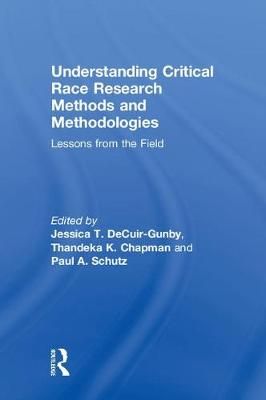 Understanding Critical Race Research Methods and Methodologies: Lessons from the Field