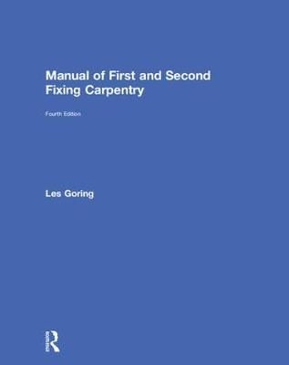 Manual of First and Second Fixing Carpentry By L. J. Goring (Hardback)