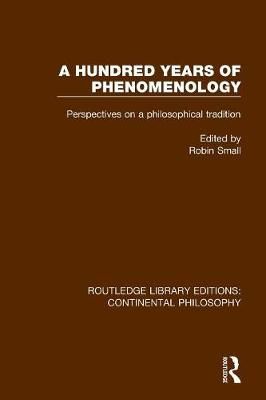 Hundred Years of Phenomenology By Robin Small 9781138296299