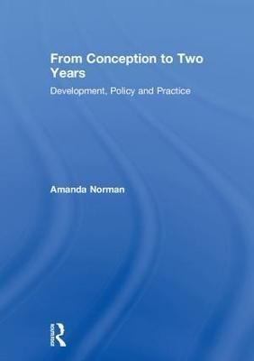 From Conception to Two Years By Amanda Norman 9781138298934 (Hardback)