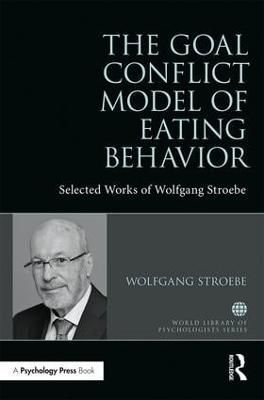 The Goal Conflict Model of Eating Behaviour By Wolfgang Stroebe