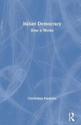 Italian Democracy By Gianfranco Pasquino 9781138301856 (Hardback)