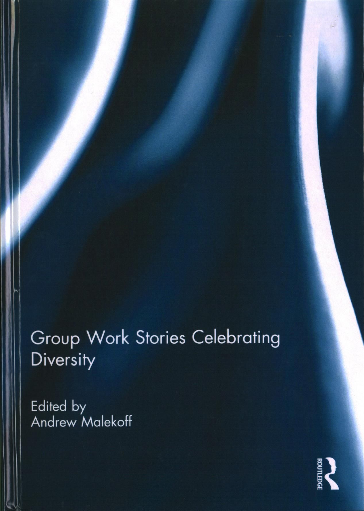 Group Work Stories Celebrating Diversity By Andrew Malekoff (editor)