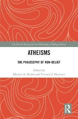 Atheisms By Harriet A. Harris 9781138307575 (Hardback)