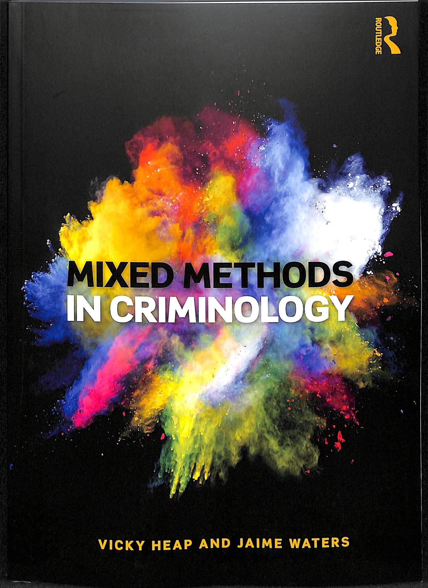 Mixed Methods in Criminology By Heap, Vicky 9781138309463 (Paperback)