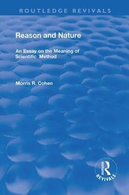 Reason and Nature By Morris R. Cohen 9781138310582 (Paperback)