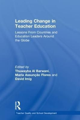 Leading Change in Teacher Education By Thuwayba Al Barwani (Hardback)