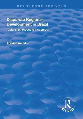 Disparate Regional Development in Brazil By Adriana Moreira Amado