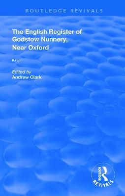 English Register of Godstow Nunnery, Near Oxford. Part II (Paperback)