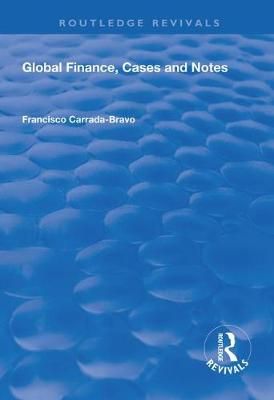 Global Finance, Cases and Notes By Francisco Carrada-Bravo (Hardback)