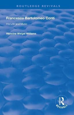 Francesco Bartolomeo Conti By Hermine Weigel Williams 9781138317260