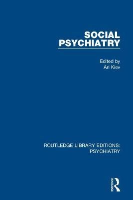 Social Psychiatry By Ari Kiev 9781138320192 (Paperback)