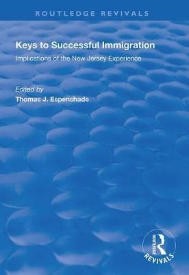 Keys to Successful Immigration By Thomas J. Espenshade 9781138321731