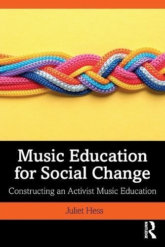Music Education for Social Change By Juliet Hess 9781138322530