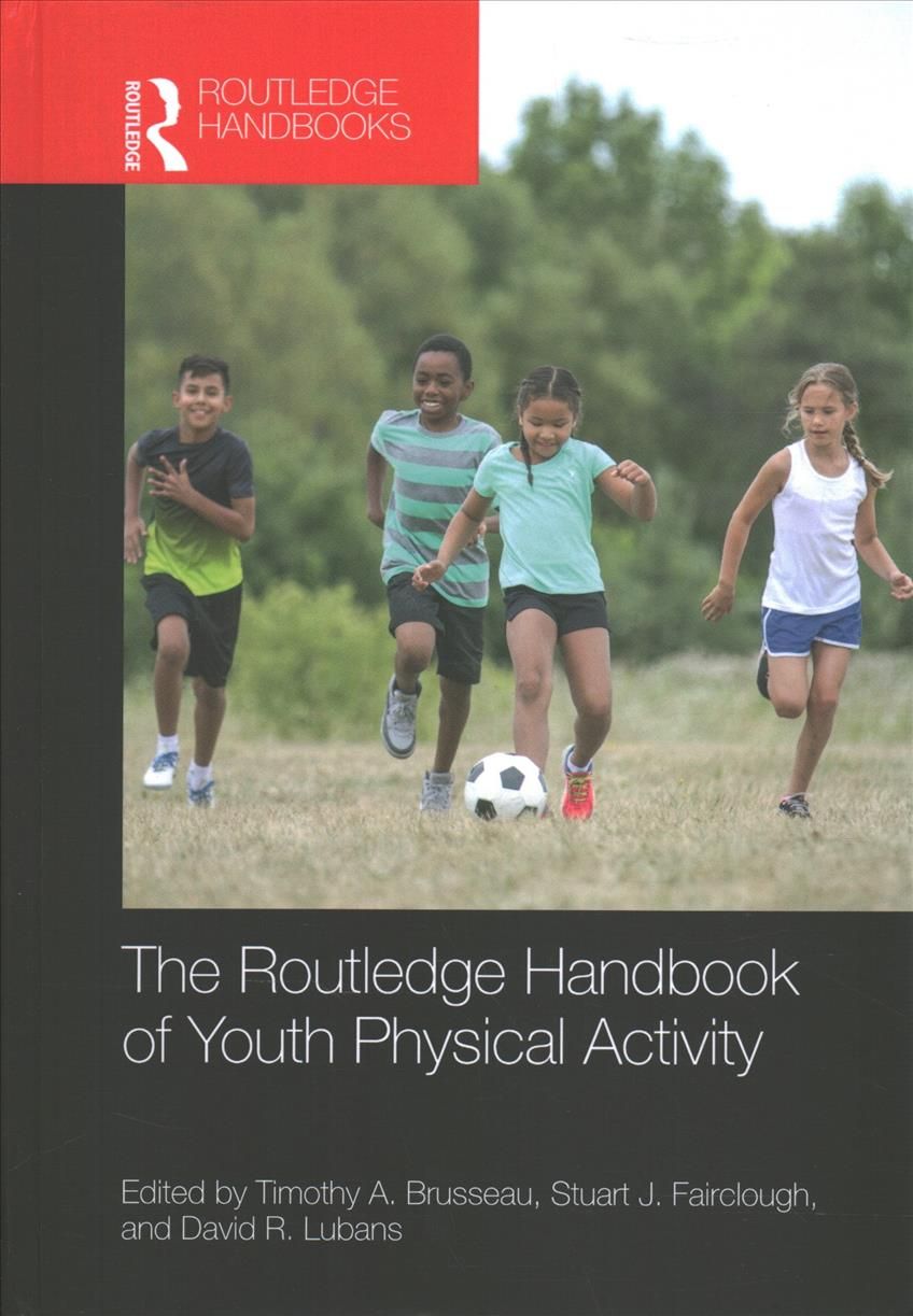 The Routledge Handbook of Youth Physical Activity By Brusseau, Timothy