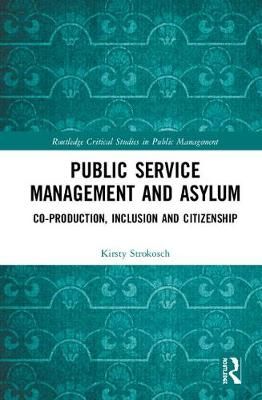 Public Service Management and Asylum By Kirsty Strokosch 9781138333147