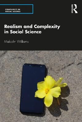 Realism and Complexity in Social Science By Williams, Malcolm