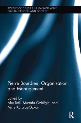 Pierre Bourdieu, Organization, and Management 9781138339972