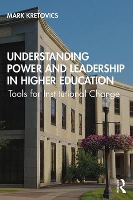 Understanding Power and Leadership in Higher Education 9781138341791