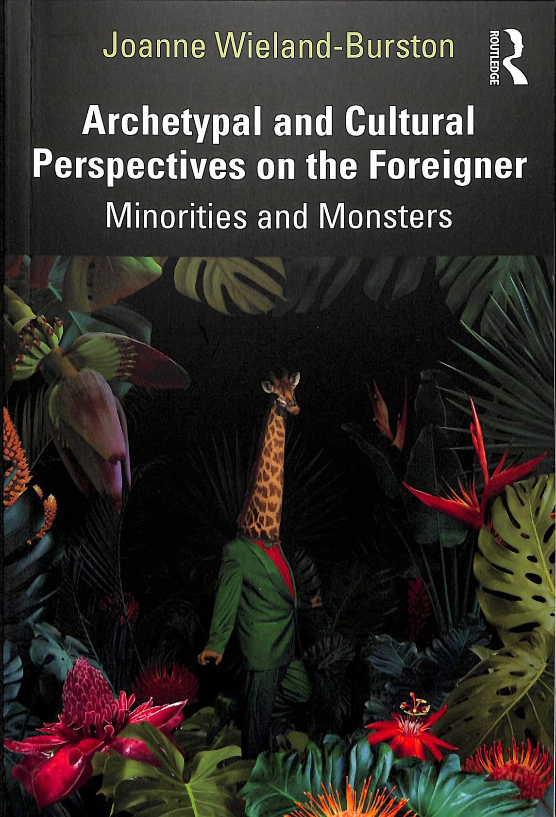 Archetypal and Cultural Perspectives on the Foreigner 9781138345812