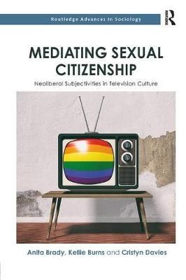 Mediating Sexual Citizenship 9781138351875 (Paperback)