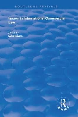 Issues in International Commercial Law By Iwan Davies (editor)