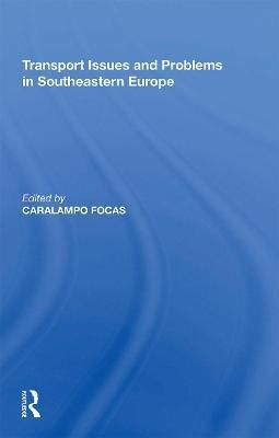 Transport Issues and Problems in Southeastern Europe 9781138357792