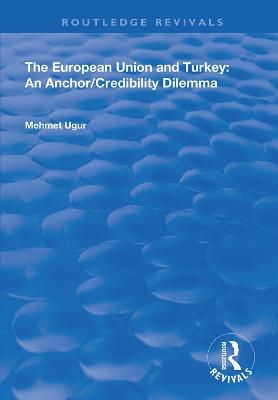 The European Union and Turkey By Mehmet Ugur 9781138358744 (Hardback)